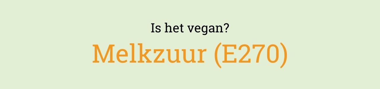Is het vegan? Melkzuur (E270)