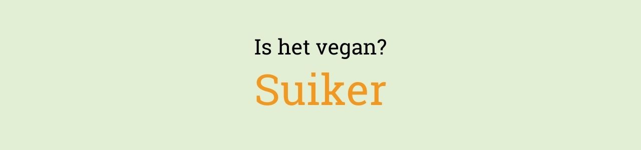 Is het vegan? Suiker
