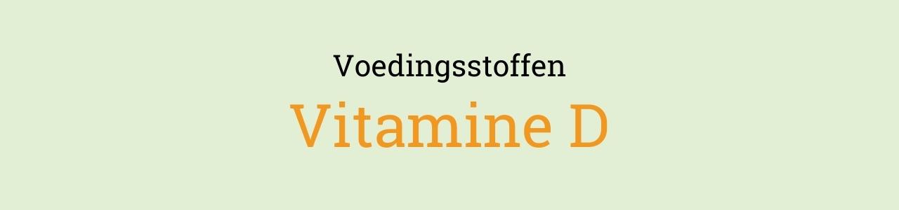 Voedingsstoffen: Vitamine D
