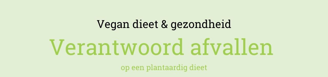 Vegan dieet en gezondheid: Verantwoord afvallen op een plantaardig dieet