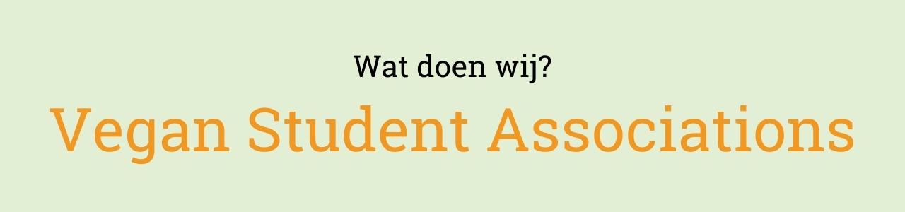 Wat doen wij? Vegan Student Associations