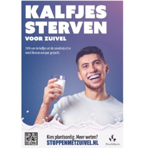 Campagne 'Stoppen met Zuivel' van Dier en Recht: '70% van de kalfjes uit de zuivelindustrie wordt binnen een jaar geslacht. Kies Plantaardig.'