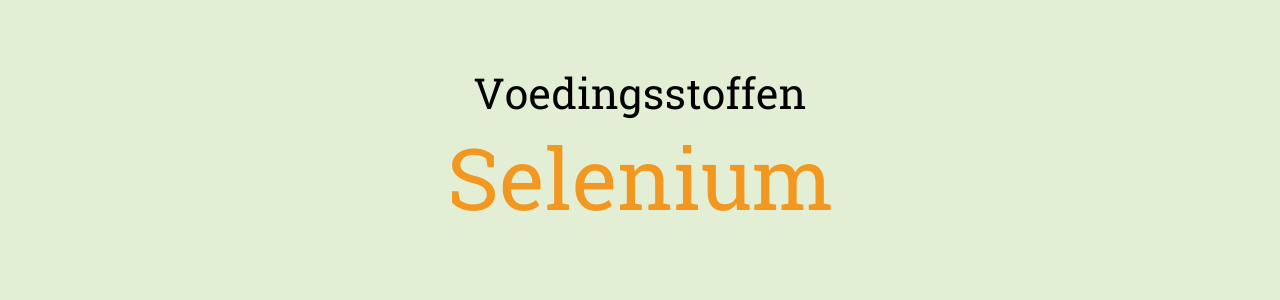 voedingsstoffen: selenium