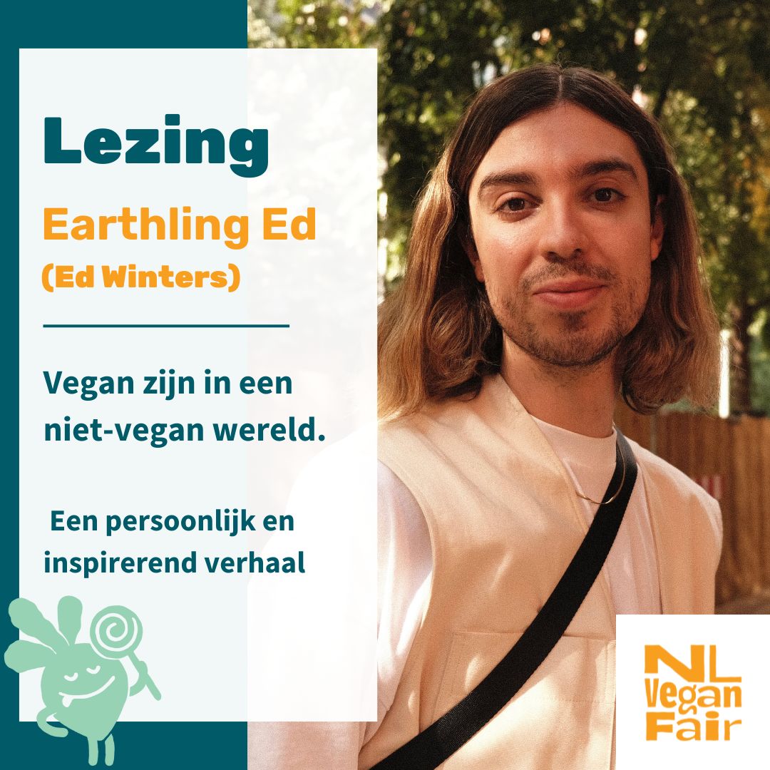 Sprekers aankondiging Insta Aankondiging van lezing Earthling Ed op NLVegan Fair met tekst 'Vegan zijn in een niet-vegan wereld. Een persoonlijk en inspirerend verhaal’.