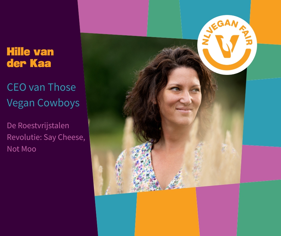 hille-van-der-kaa-spreker Portret van Hille, geplakt op een achtergrond van kleurrijke blokjes. Met aan de zijkant de tekst: Hille van der Kaa, CEO Those Vegan Cowboys, De roestvrijstalen revolutie: Say Cheese, not Moo.