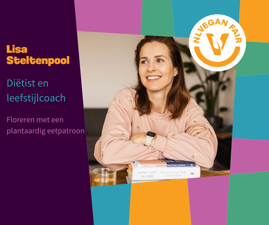 lisa-steltenpool-spreker Collage met foto van Lisa Steltenpool met een rond logo van de NLVegan Fair en aan de zijkant van de collage de tekst: Lisa Steltenpool, diëtist en leefstijlcoach, Floreren met een plantaardig eetpatroon